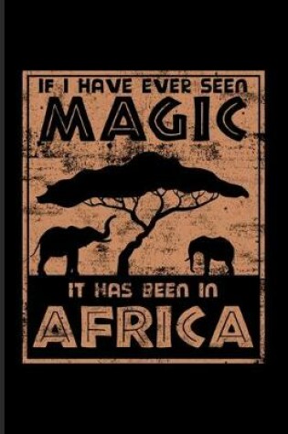 Cover of If I Have Ever Seen Magic In Africa