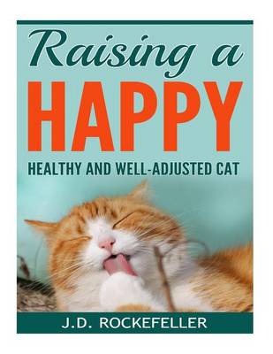 Book cover for Raising a Happy, Healthy and Well-Adjusted Cat