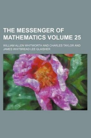 Cover of The Messenger of Mathematics Volume 25