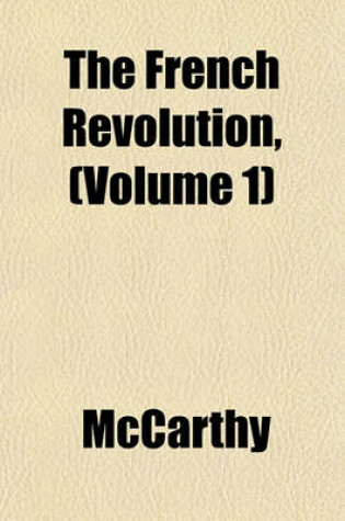 Cover of The French Revolution, (Volume 1)