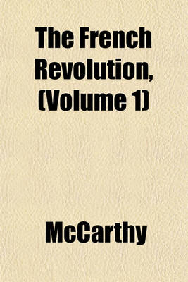 Book cover for The French Revolution, (Volume 1)