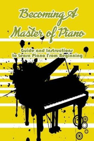 Cover of Becoming A Master of Piano