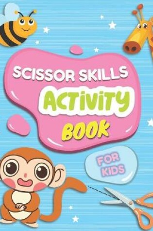 Cover of Scissor Skills Activity Book For Kids