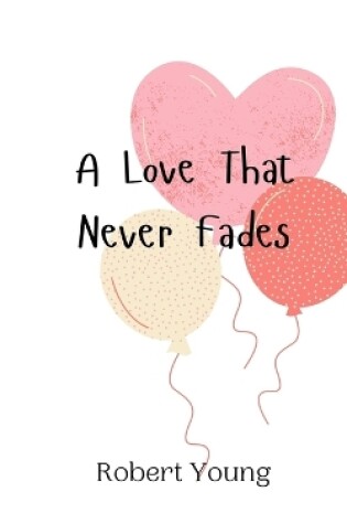 Cover of A Love That Never Fades