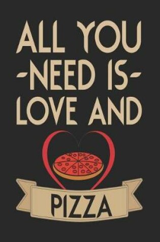 Cover of All You Need Is Love and Pizza