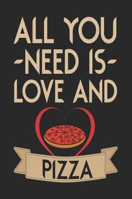 Book cover for All You Need Is Love and Pizza