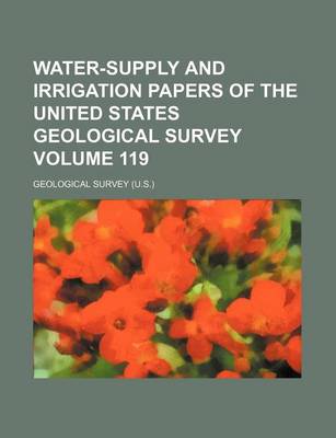 Book cover for Water-Supply and Irrigation Papers of the United States Geological Survey Volume 119