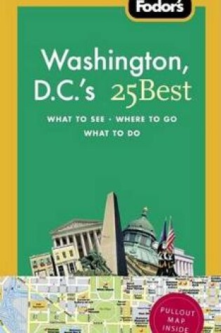 Cover of Fodor's Washington, D.C.'s 25 Best, 7th Edition