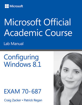 Book cover for 70–687 Configuring Windows 8.1 Lab Manual