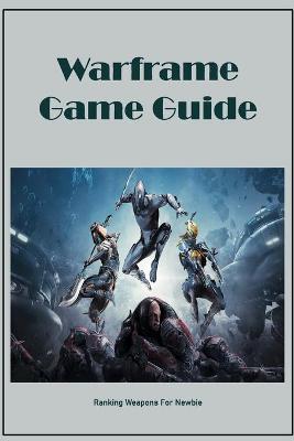 Book cover for Warframe Game Guide