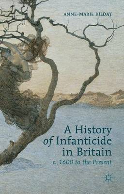 Book cover for A History of Infanticide in Britain, c. 1600 to the Present