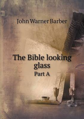 Book cover for The Bible looking glass Part A