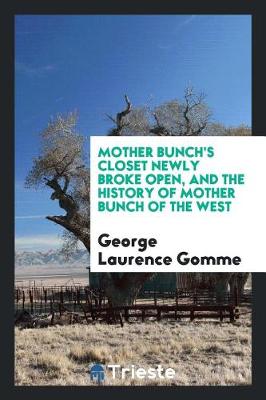 Book cover for Mother Bunch's Closet Newly Broke Open, and the History of Mother Bunch of the West