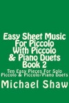 Book cover for Easy Sheet Music For Piccolo With Piccolo & Piano Duets Book 2