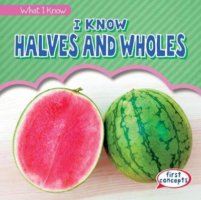 Book cover for I Know Halves and Wholes