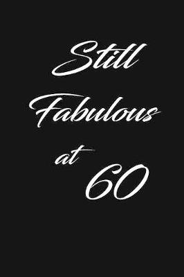 Book cover for still fabulous at 60