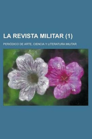 Cover of La Revista Militar; Periodico de Arte, Ciencia y Literatura Militar (1 )