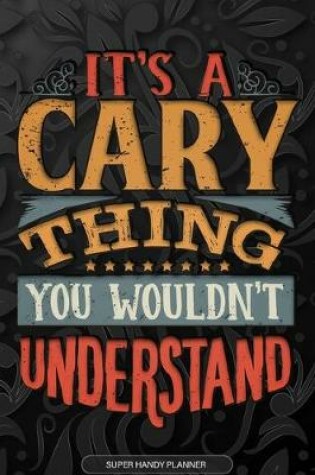 Cover of It's A Cary Thing You Wouldn't Understand