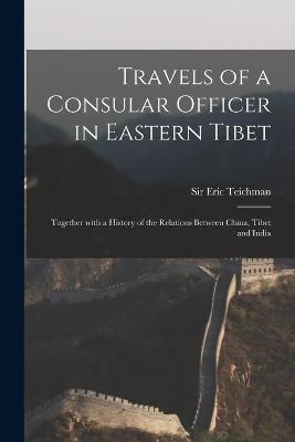 Cover of Travels of a Consular Officer in Eastern Tibet