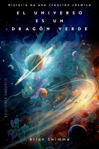 Cover of El Universo Es Un Dragon Verde