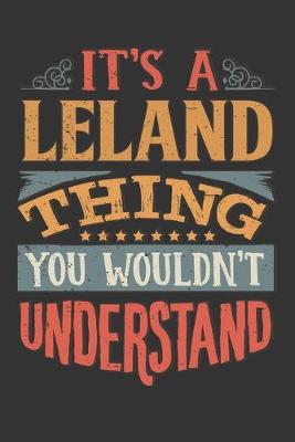 Book cover for Its A Leland Thing You Wouldnt Understand