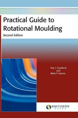 Cover of Practical Guide to Rotational Moulding (Second Edition)