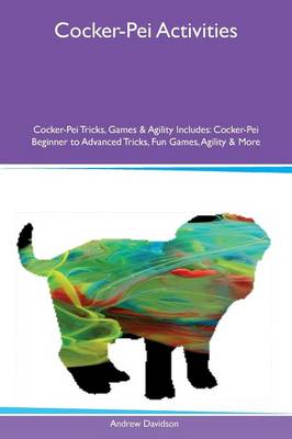 Book cover for Cocker-Pei Activities Cocker-Pei Tricks, Games & Agility Includes