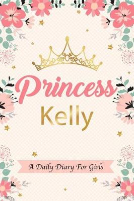 Book cover for Princess Kelly a Daily Diary for Girls