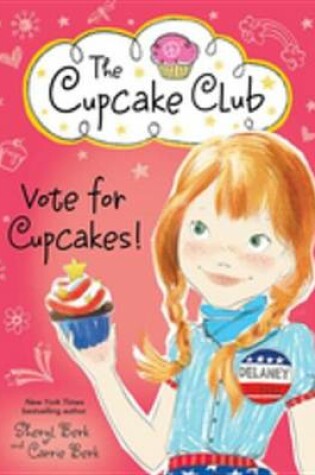 Cover of Vote for Cupcakes!