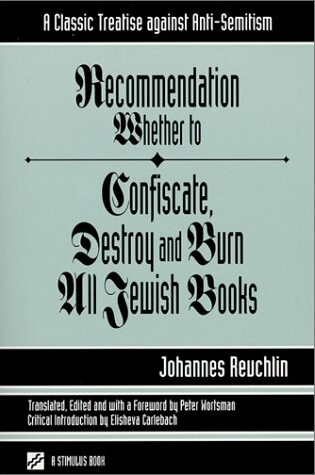 Cover of Recommendation Whether to Confiscate, Destroy and Burn All Jewish Books