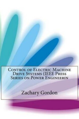 Cover of Control of Electric Machine Drive Systems