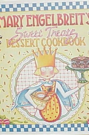 Cover of Mary Engelbreit's Sweet Treats Dessert Cookbook