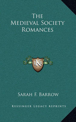 Book cover for The Medieval Society Romances