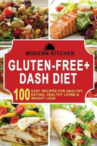 Cover of Gluten-Free + Dash Diet