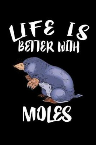 Cover of Life Is Better With Moles