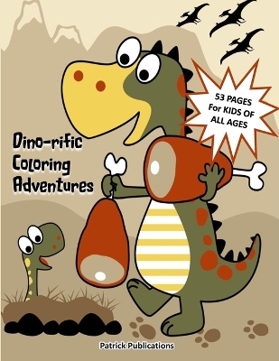 Cover of Dino-rific Coloring Adventures Kids Dinosaur Coloring Book