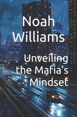 Cover of Unveiling the Mafia's Mindset