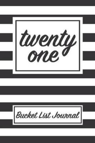 Cover of Twenty One Bucket List Journal