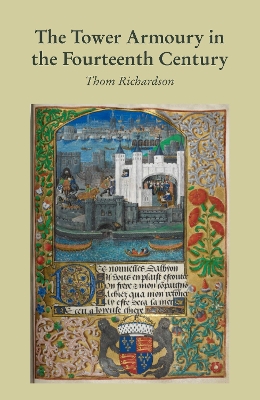 Book cover for The Tower Armoury in the Fourteenth Century