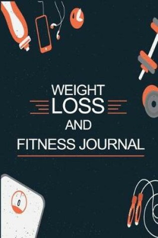 Cover of Weight Loss and Fitness Journal