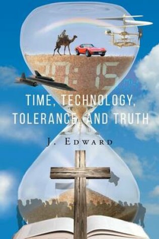 Cover of Time, Technology, Tolerance, and Truth