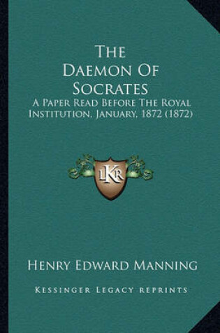 Cover of The Daemon of Socrates the Daemon of Socrates