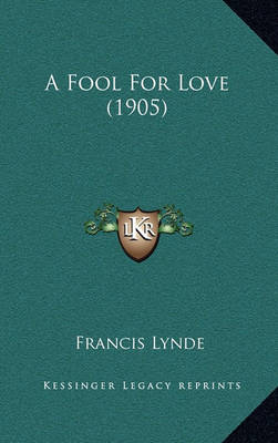 Book cover for A Fool for Love (1905)