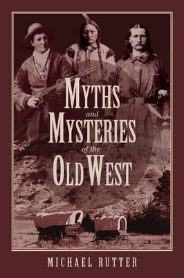 Cover of Myths and Mysteries of the Old West