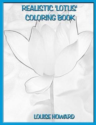 Book cover for Realistic 'Lotus' Coloring Book