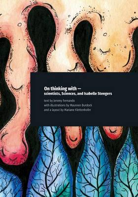 Book cover for On thinking with - scientists, Sciences, and Isabelle Stengers