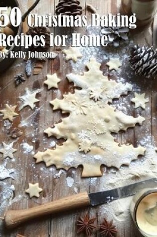 Cover of 50 Christmas Baking Recipes for Home