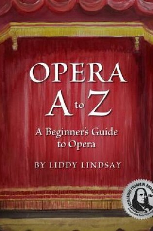Cover of Opera A to Z, A Beginner's Guide to Opera