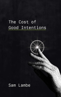 Book cover for The Cost of Good Intentions