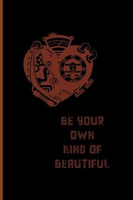 Book cover for Be Your Own Kind Of Beautiful